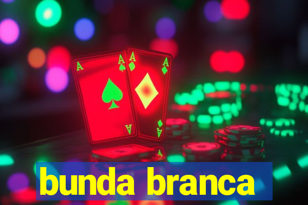 bunda branca